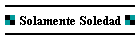 Solamente Soledad