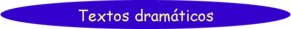 Textos dram�ticos