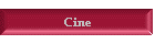 Cine