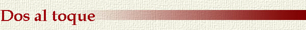 Dos al toque