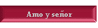 Amo y seor