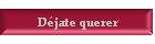 Djate querer