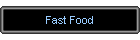Fast Food