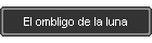 El ombligo de la luna