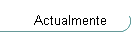 Actualmente