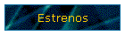 Estrenos
