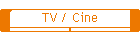 TV / Cine
