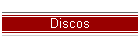 Discos