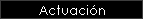 Actuaci�n