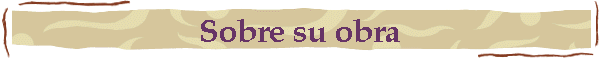 Sobre su obra