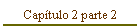 Cap�tulo 2 parte 2