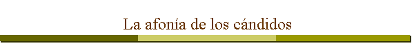 La afon�a de los c�ndidos