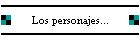 Los personajes...