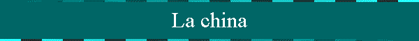 La china
