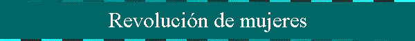 Revoluci�n de mujeres