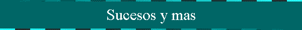 Sucesos y mas