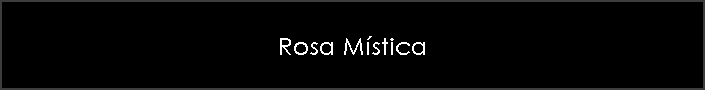 Rosa M�stica