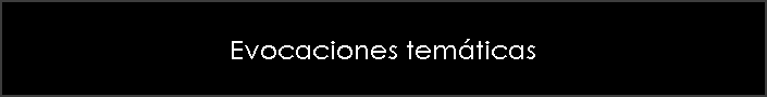 Evocaciones tem�ticas