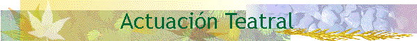 Actuaci�n Teatral