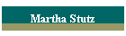Martha Stutz