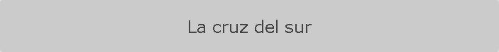 La cruz del sur