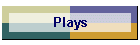 Plays