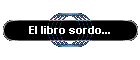El libro sordo...