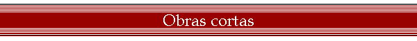 Obras cortas
