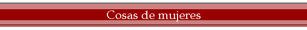 Cosas de mujeres