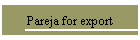 Pareja for export