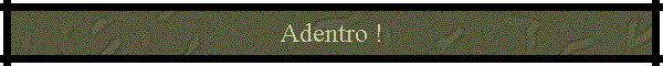 Adentro !