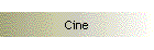 Cine