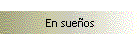 En sue�os