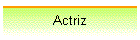 Actriz