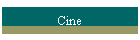 Cine
