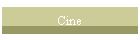 Cine