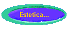 Estetica...