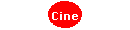 Cine