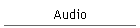 Audio