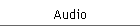 Audio