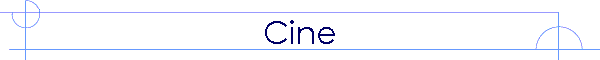 Cine