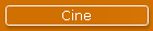 Cine