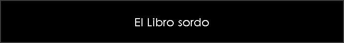 El Libro sordo