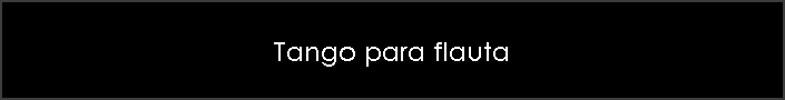 Tango para flauta