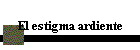 El estigma ardiente