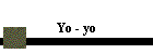 Yo - yo