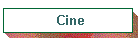 Cine