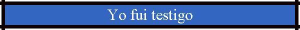 Yo fui testigo
