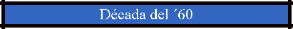 D�cada del �60