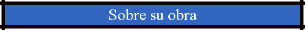 Sobre su obra